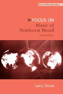 Focus: Music of Northeast Brazil