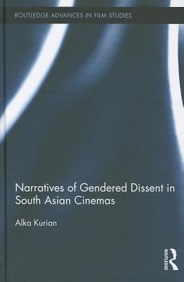 Narratives of Gendered Dissent in South Asian Cinemas