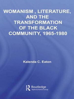 Womanism, Literature, and the Transformation of the Black Community, 1965-1980