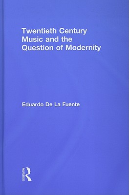 Twentieth Century Music and the Question of Modernity