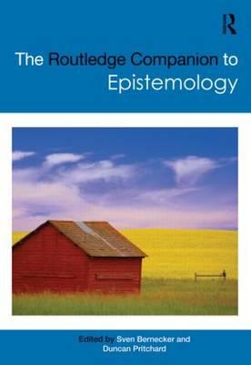 The Routledge Companion to Epistemology