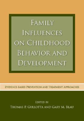 Family Influences on Childhood Behavior and Development