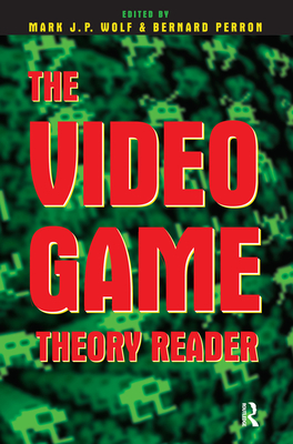 The Video Game Theory Reader