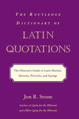 The Routledge Dictionary of Latin Quotations