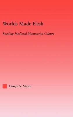 Worlds Made Flesh