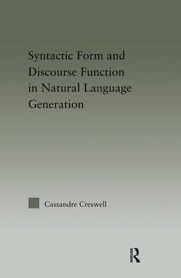 Discourse Function & Syntactic Form in Natural Language Generation