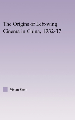 The Origins of Leftwing Cinema in China, 1932-37