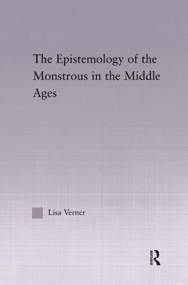 The Epistemology of the Monstrous in the Middle Ages