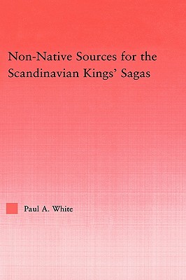 Non-Native Sources for the Scandinavian Kings' Sagas