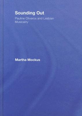 Sounding Out: Pauline Oliveros and Lesbian Musicality