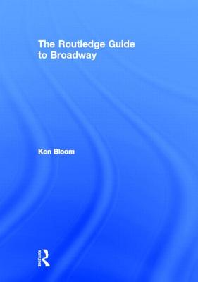 Routledge Guide to Broadway