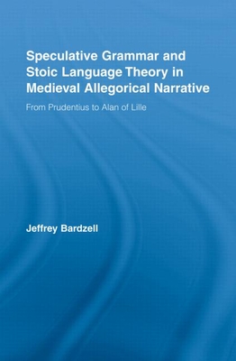 Speculative Grammar and Stoic Language Theory in Medieval Allegorical Narrative