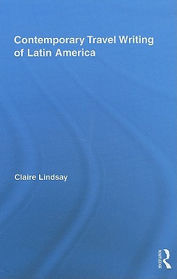 Contemporary Travel Writing of Latin America