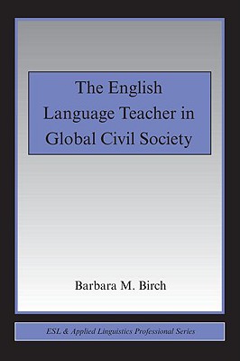 The English Language Teacher in Global Civil Society