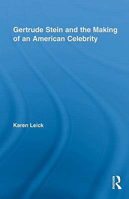 Gertrude Stein and the Making of an American Celebrity