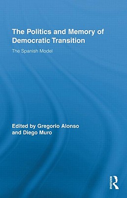 The Politics and Memory of Democratic Transition