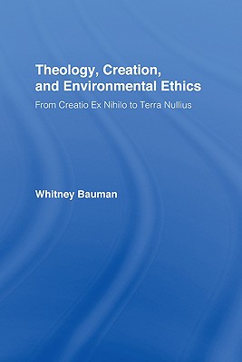 Theology, Creation, and Environmental Ethics