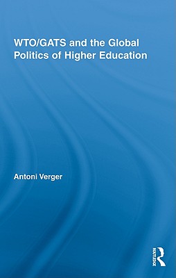 WTO/GATS and the Global Politics of Higher Education