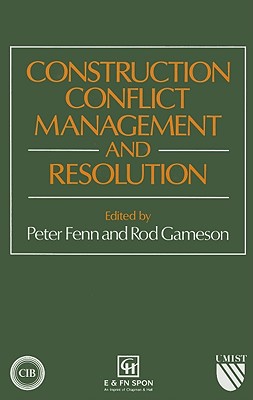 Construction Conflict Management and Resolution