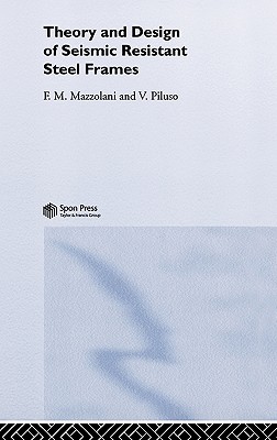 Theory and Design of Seismic Resistant Steel Frames