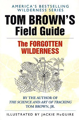 Tom Brown's Field Guide to the Forgotten Wilderness