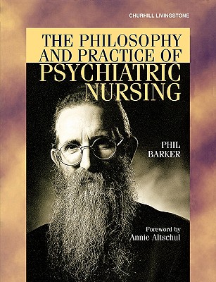 The Philosophy and Practice of Psychiatric Nursing