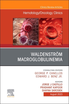 Waldenstroem Macroglobulinemia, An Issue of Hematology/Oncology Clinics of North America