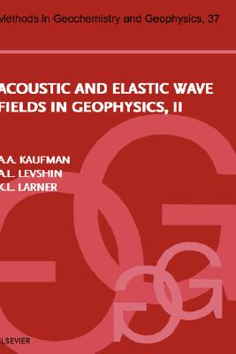 Acoustic and Elastic Wave Fields in Geophysics, Part II