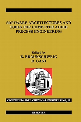 Software Architectures and Tools for Computer Aided Process Engineering