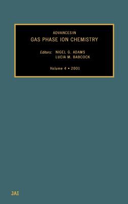 Advances in Gas Phase Ion Chemistry