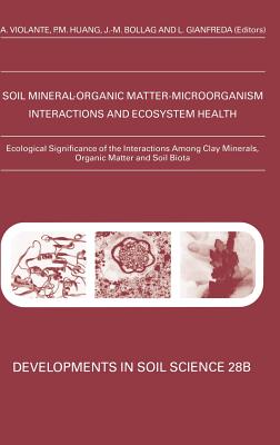 Ecological Significance of the Interactions among Clay Minerals, Organic Matter and Soil Biota