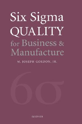 Six Sigma Quality for Business and Manufacture