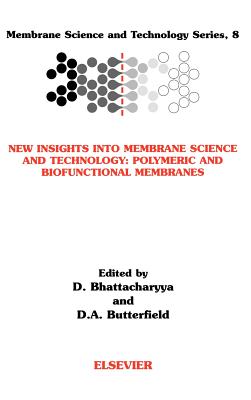 New Insights into Membrane Science and Technology: Polymeric and Biofunctional Membranes