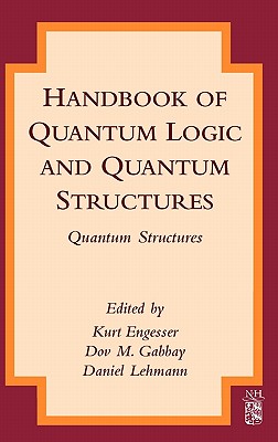 Handbook of Quantum Logic and Quantum Structures