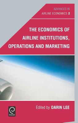 The Economics of Airline Institutions, Operations and Marketing