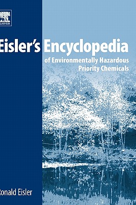 Eisler's Encyclopedia of Environmentally Hazardous Priority Chemicals