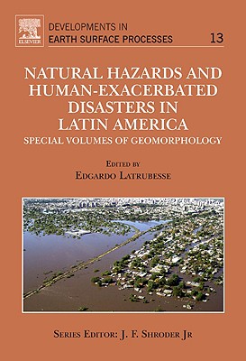 Natural Hazards and Human-Exacerbated Disasters in Latin America