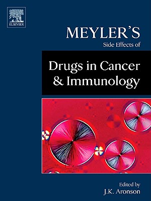 Meyler's Side Effects of Drugs in Cancer and Immunology