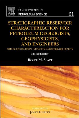 Stratigraphic Reservoir Characterization for Petroleum Geologists, Geophysicists, and Engineers