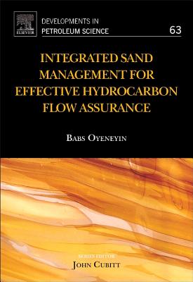 Integrated Sand Management For Effective Hydrocarbon Flow Assurance