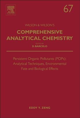 Persistent Organic Pollutants (POPs): Analytical Techniques, Environmental Fate and Biological Effects