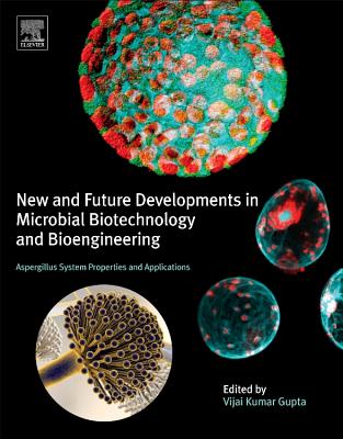 New and Future Developments in Microbial Biotechnology and Bioengineering