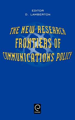 The New Research Frontiers of Communications Policy