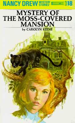 Nancy Drew 18: Mystery of the Moss-Covered Mansion