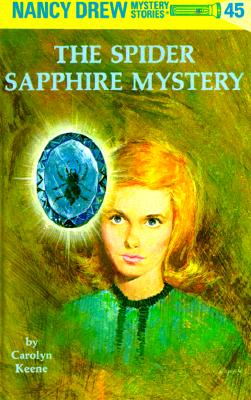 Nancy Drew 45: the Spider Sapphire Mystery