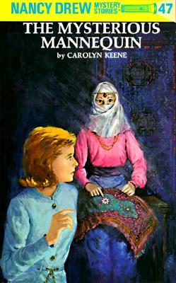 Nancy Drew 47: the Mysterious Mannequin