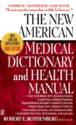 The New American Medical Dictionary and Health Manual