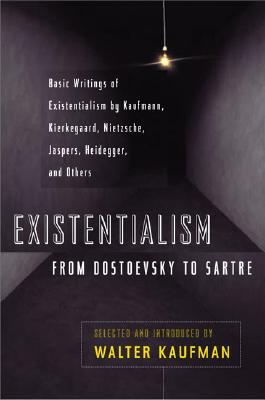 Existentialism from Dostoevsky to Sartre