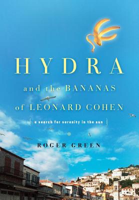 Hydra and the Bananas of Leonard Cohen