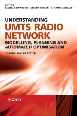 Understanding UMTS Radio Network Modelling, Planning and Automated Optimisation